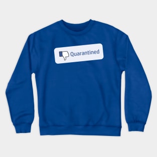 Dislike Quarantine Crewneck Sweatshirt